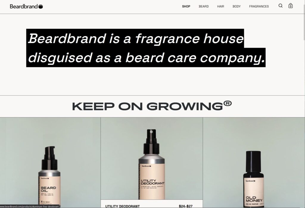 A screenshot of the Beardbrand’s website homepage that features the brand’s tagline “Beardbrand is a fragrance house disguised as a beard care company” and a grid with brand’s products